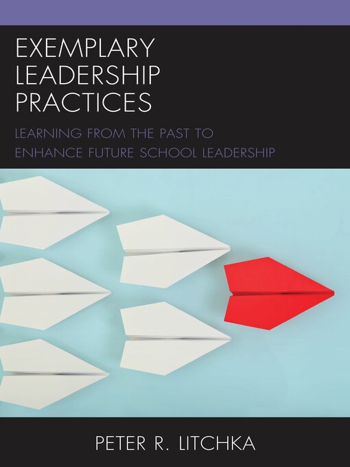 Title details for Exemplary Leadership Practices by Peter R. Litchka - Available